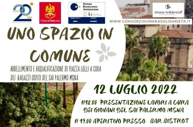 “Uno Spazio in Comune” – Riqualificazione di Piazza Lolli. Sarà curata dagli ospiti dei SAI “Palermo MSNA”, gestiti da Consorzio Umana Solidarietà. Inizio attività martedì 12 luglio, ore 18